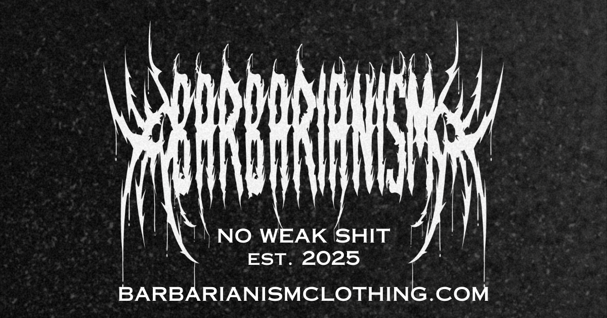 Barbarianism brand logo against a black noisy background with words "NO WEAK SHIT" underneath and "Established 2025" with the website destination barbarianismclothing.com at the bottom of the image.